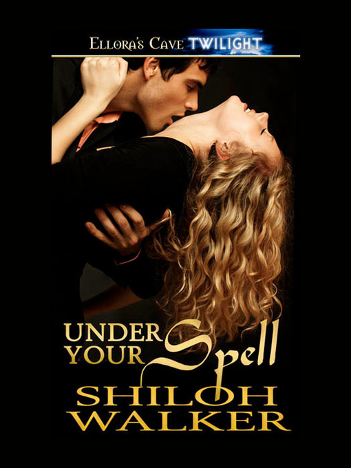 Title details for Under Your Spell by Shiloh Walker - Available